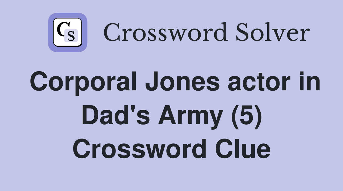 Corporal Jones actor in Dad's Army (5) Crossword Clue