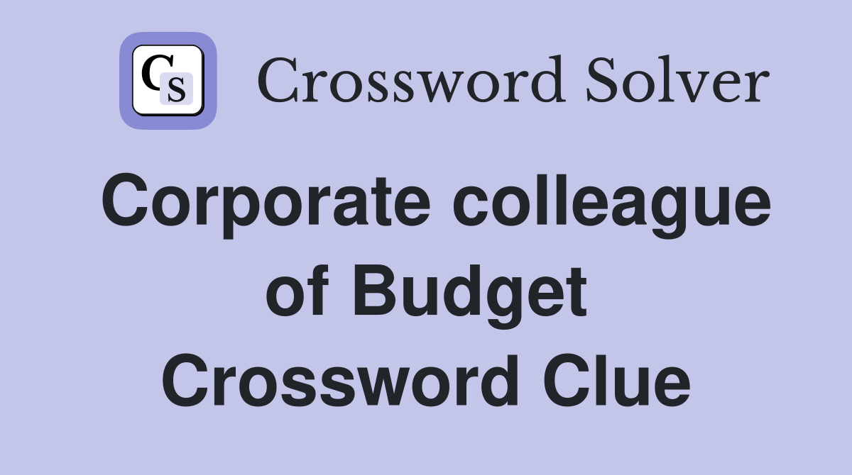 Corporate colleague of Budget Crossword Clue