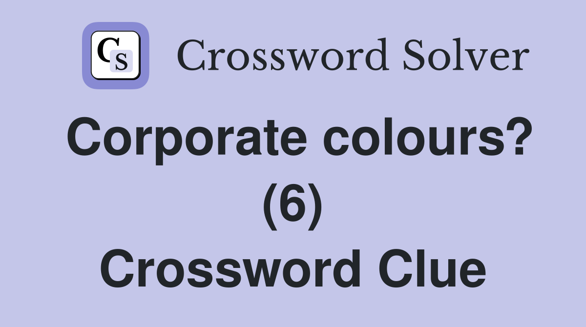 Corporate colours? (6) Crossword Clue