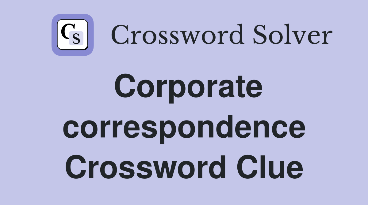 Corporate correspondence Crossword Clue