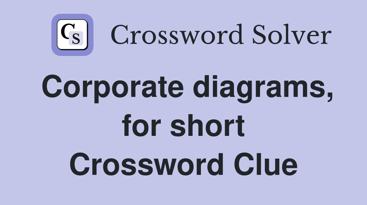 Corporate diagrams, for short Crossword Clue