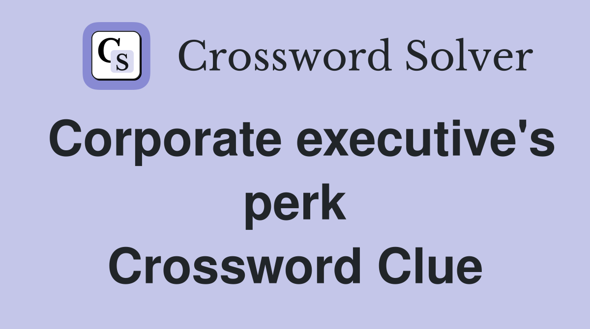 Corporate executive's perk Crossword Clue