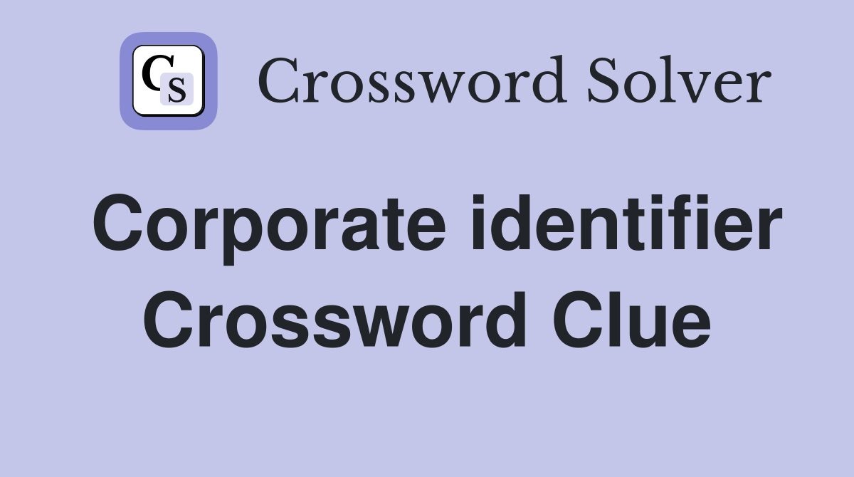Corporate identifier Crossword Clue
