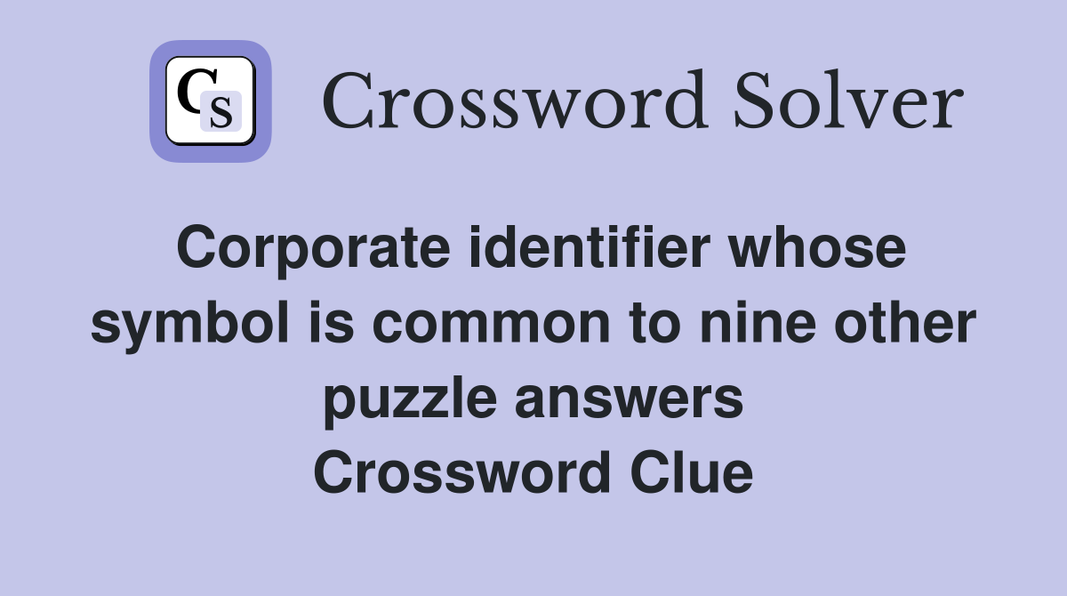 Corporate identifier whose symbol is common to nine other puzzle answers Crossword Clue