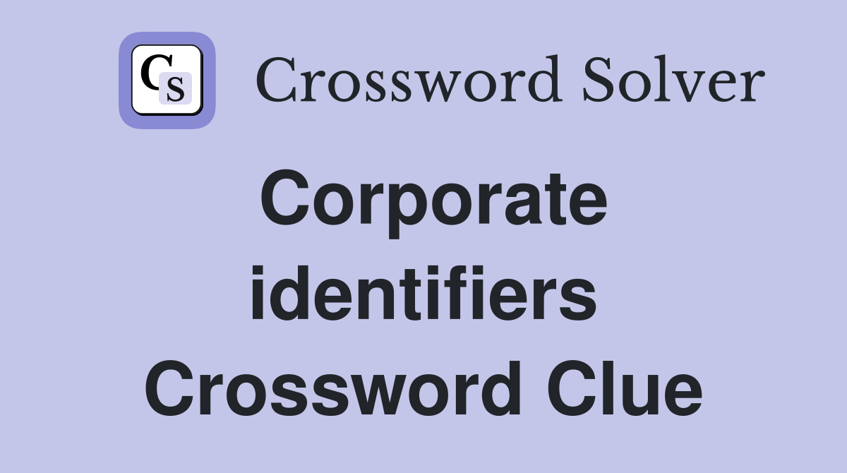 Corporate identifiers Crossword Clue