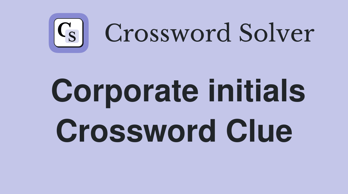 Corporate initials Crossword Clue