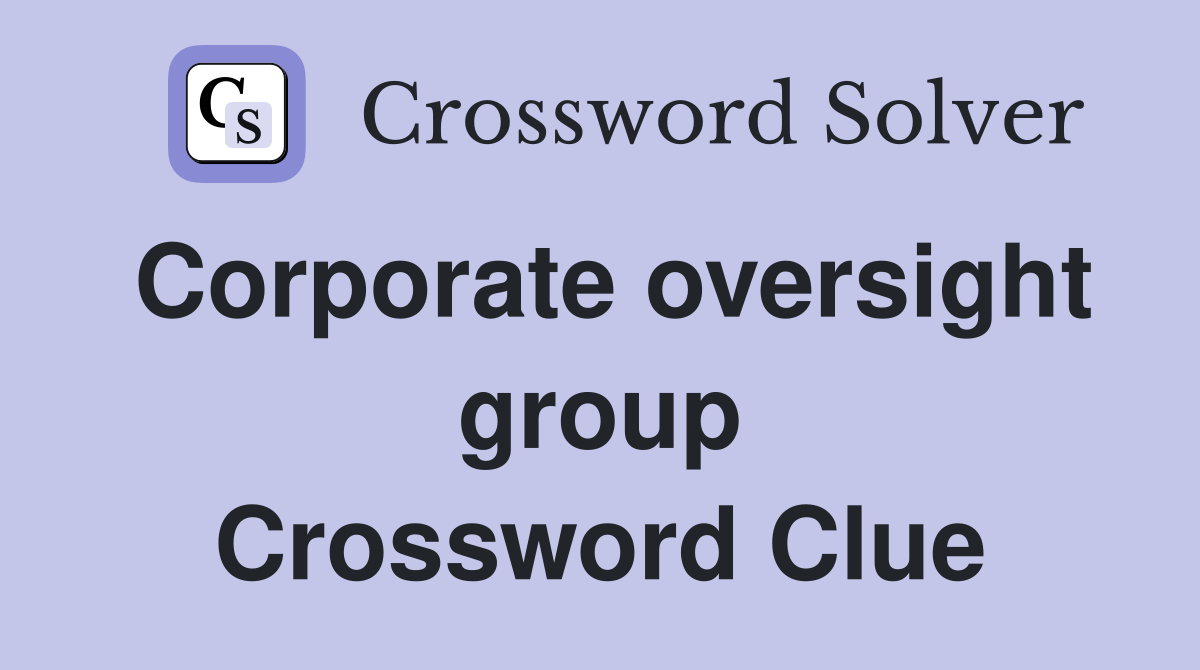 Corporate oversight group Crossword Clue