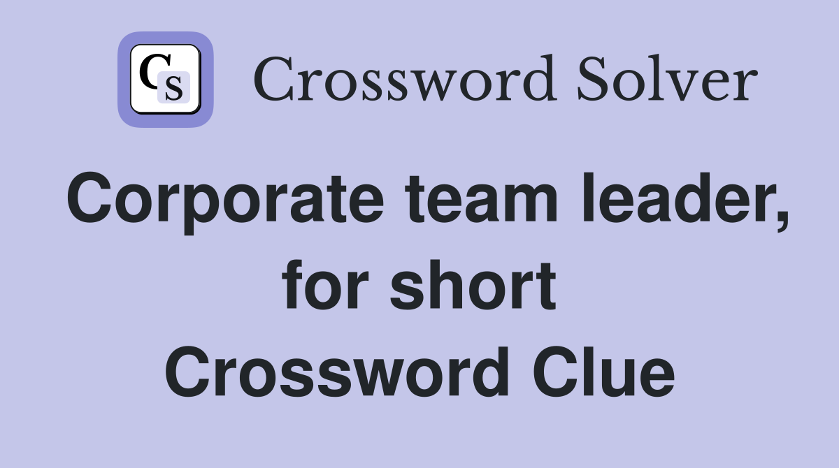 Corporate team leader, for short Crossword Clue