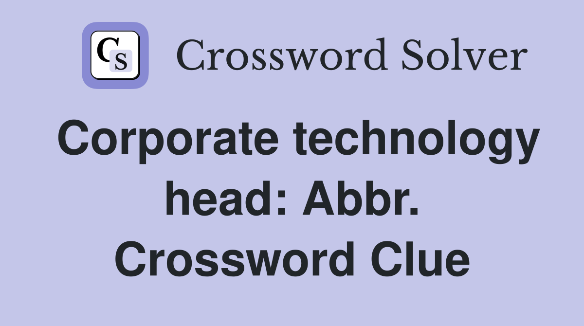 Corporate technology head: Abbr. Crossword Clue