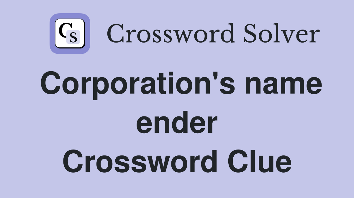 Corporation's name ender Crossword Clue