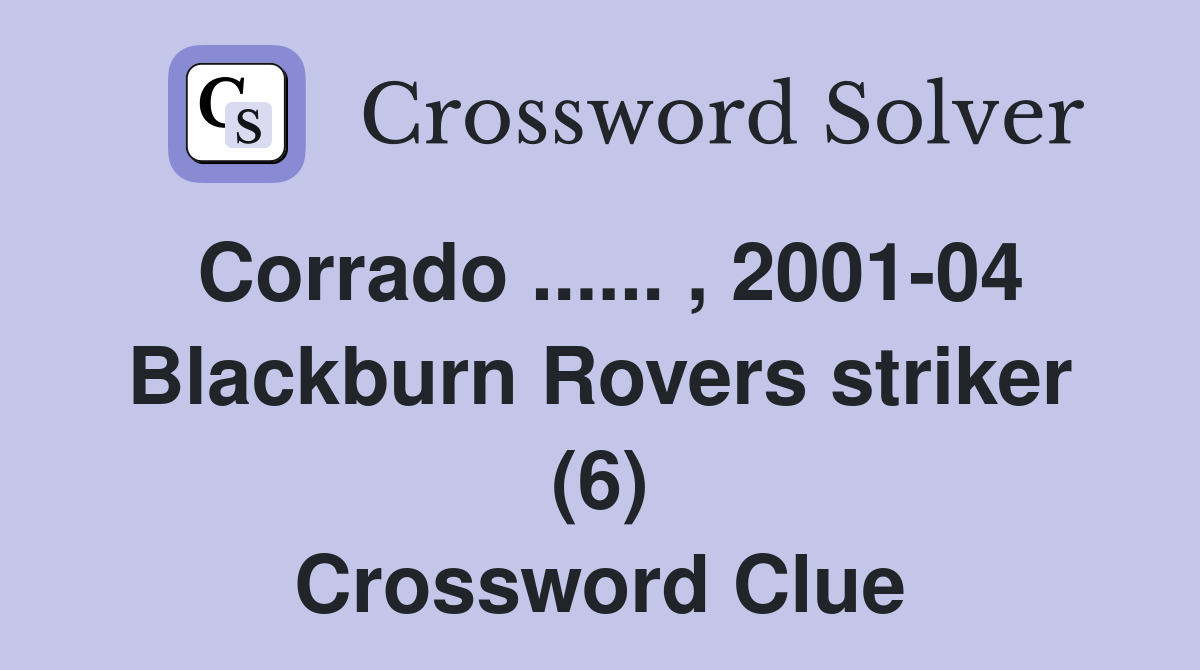 Corrado ...... , 2001-04 Blackburn Rovers striker (6) Crossword Clue