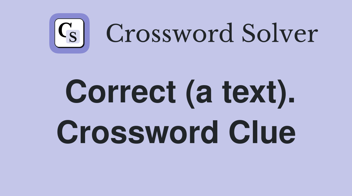 Correct (a text). Crossword Clue