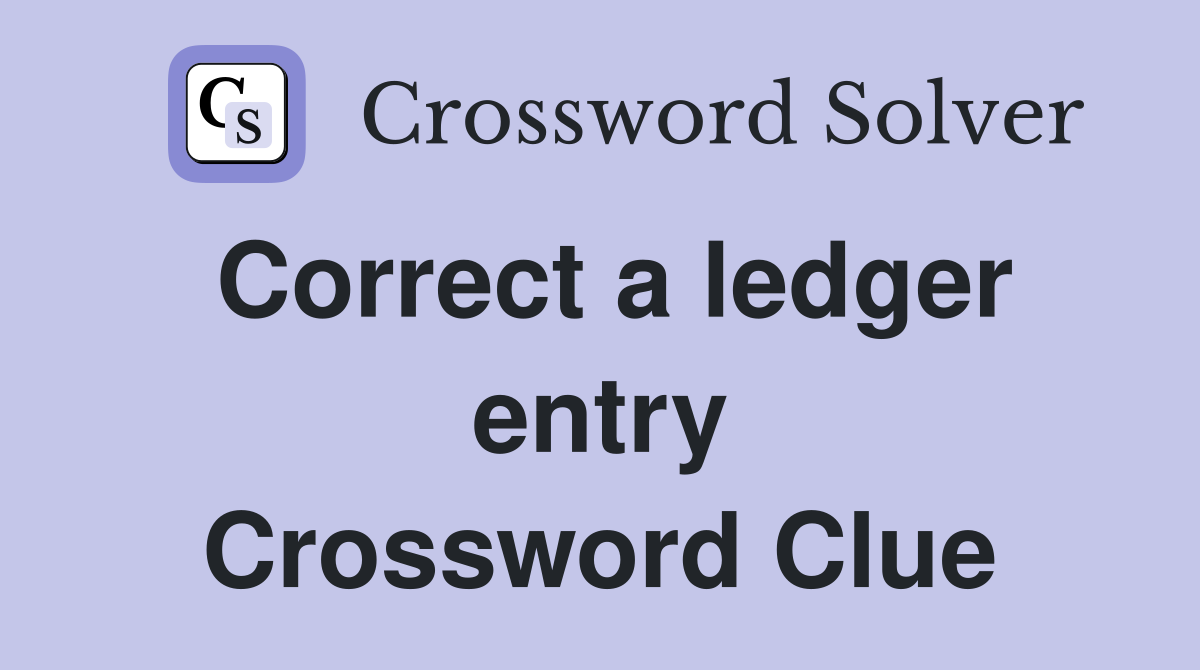 Correct a ledger entry Crossword Clue