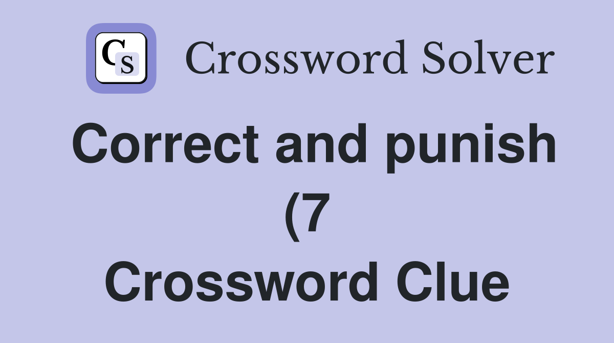 Correct and punish (7) Crossword Clue Answers Crossword Solver Correct and punish (7) Crossword Clue Answers Crossword Solver