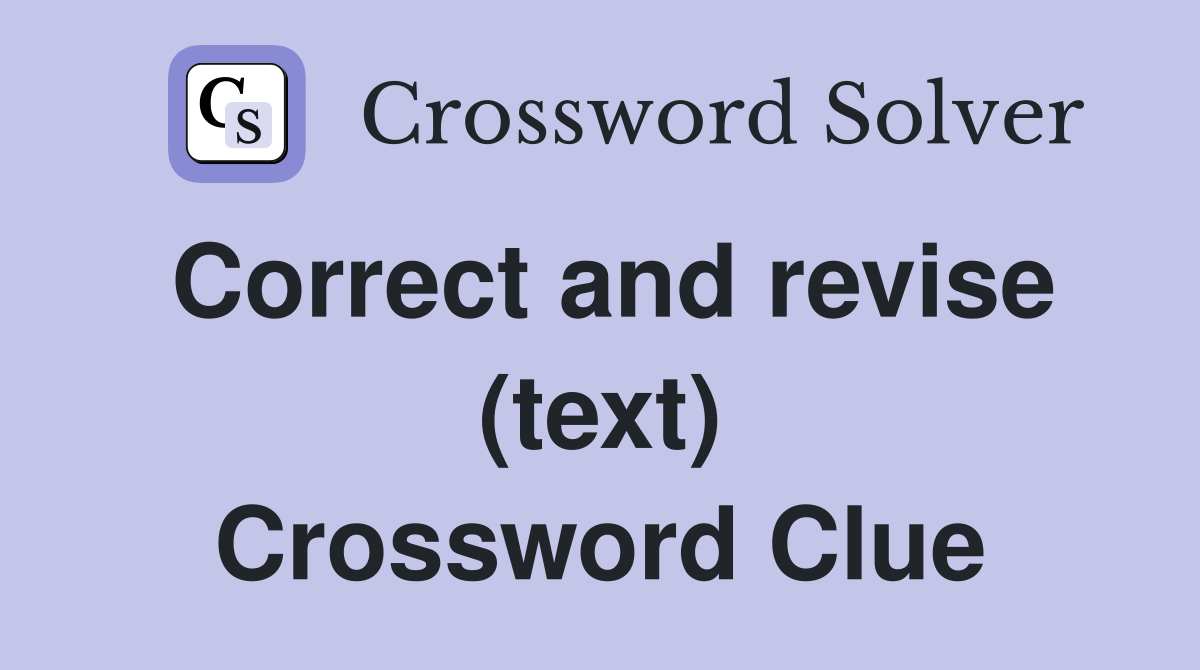 Correct and revise (text) Crossword Clue