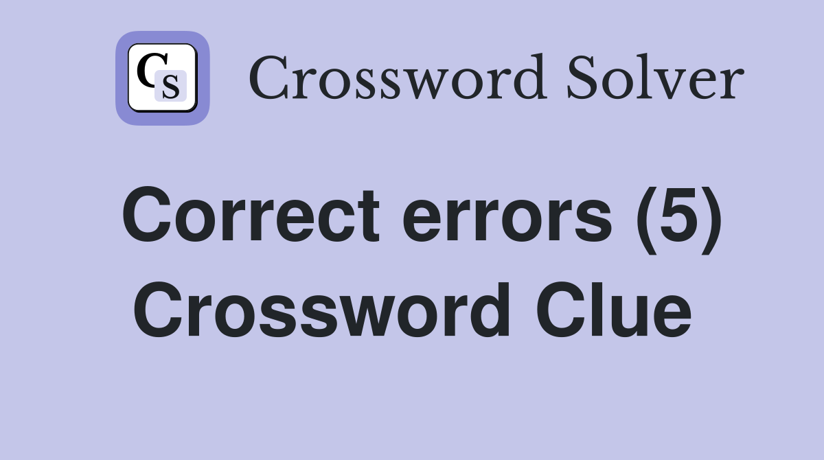 Correct errors (5) Crossword Clue