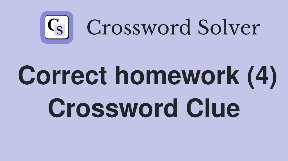 Correct homework (4) Crossword Clue