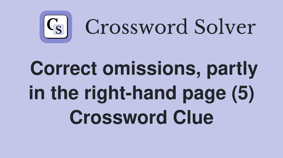 Correct omissions, partly in the right-hand page (5) Crossword Clue