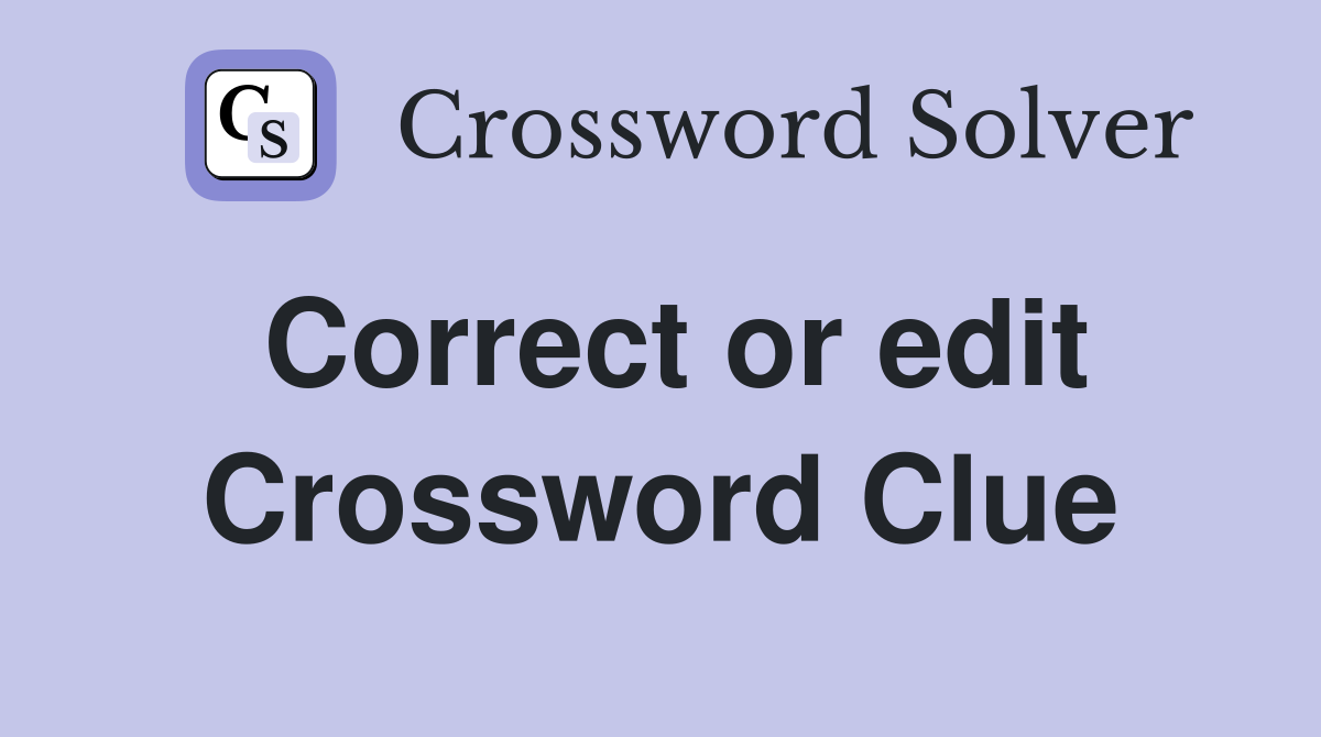 Correct or edit Crossword Clue