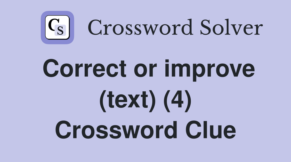 Correct or improve (text) (4) Crossword Clue