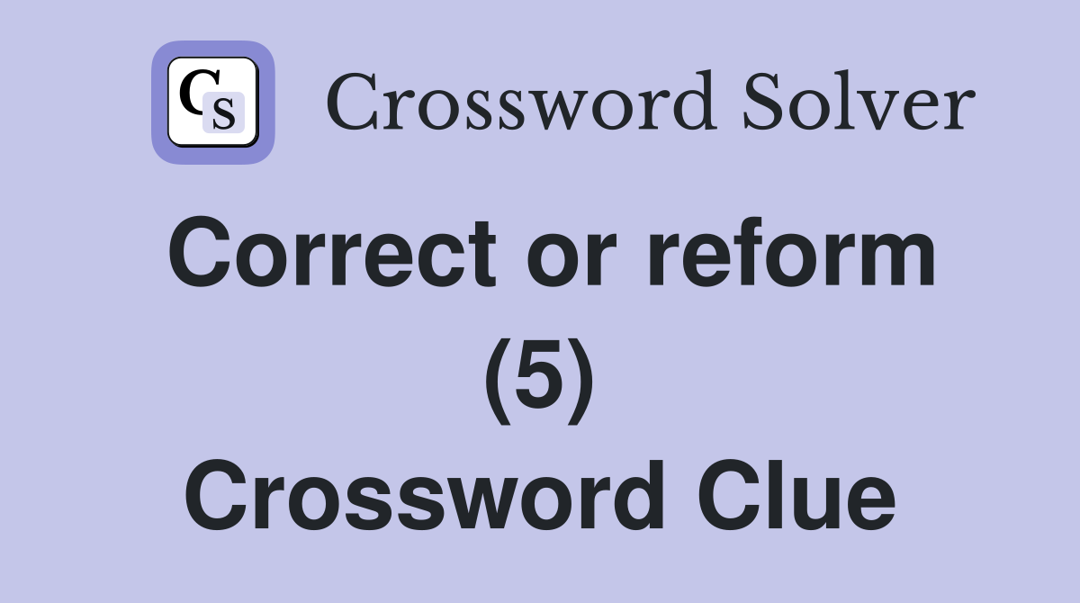 Correct or reform (5) Crossword Clue