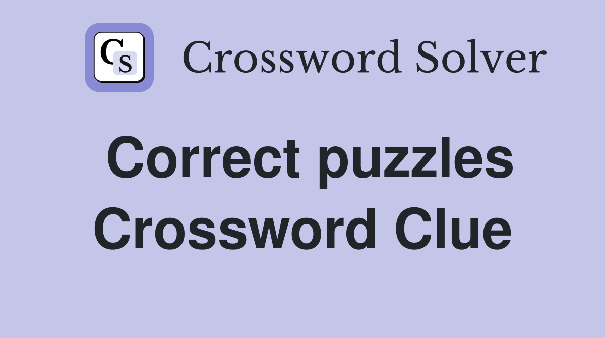 Correct puzzles Crossword Clue