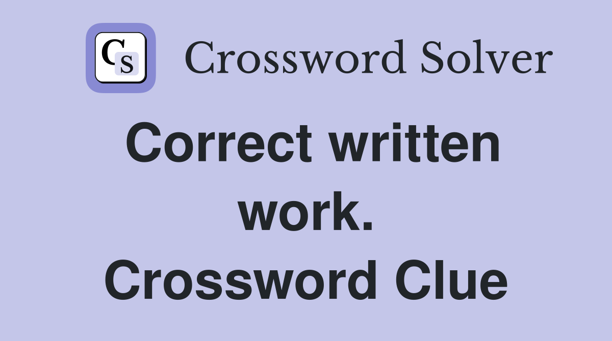 Correct written work. Crossword Clue