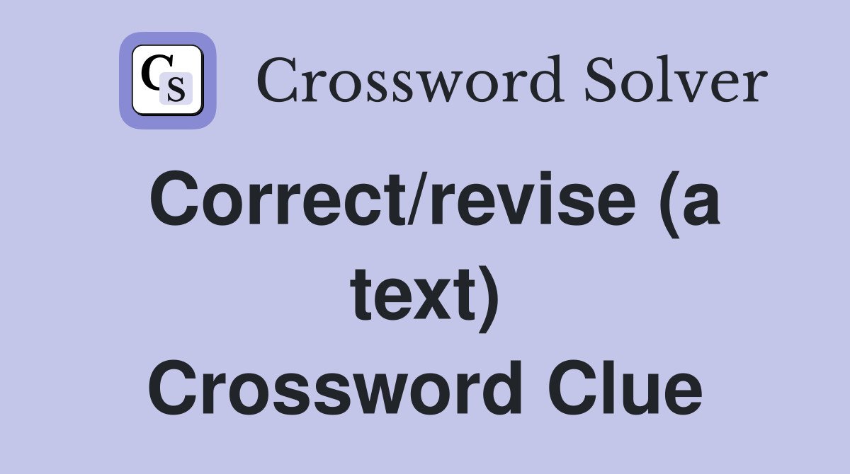 Correct/revise (a text) Crossword Clue