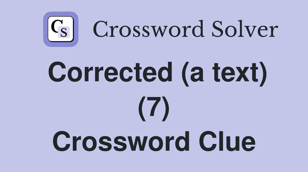 Corrected (a text) (7) Crossword Clue
