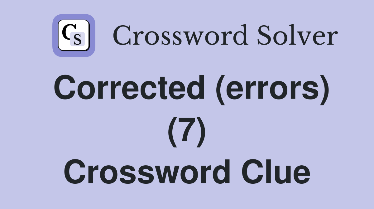 Corrected (errors) (7) Crossword Clue