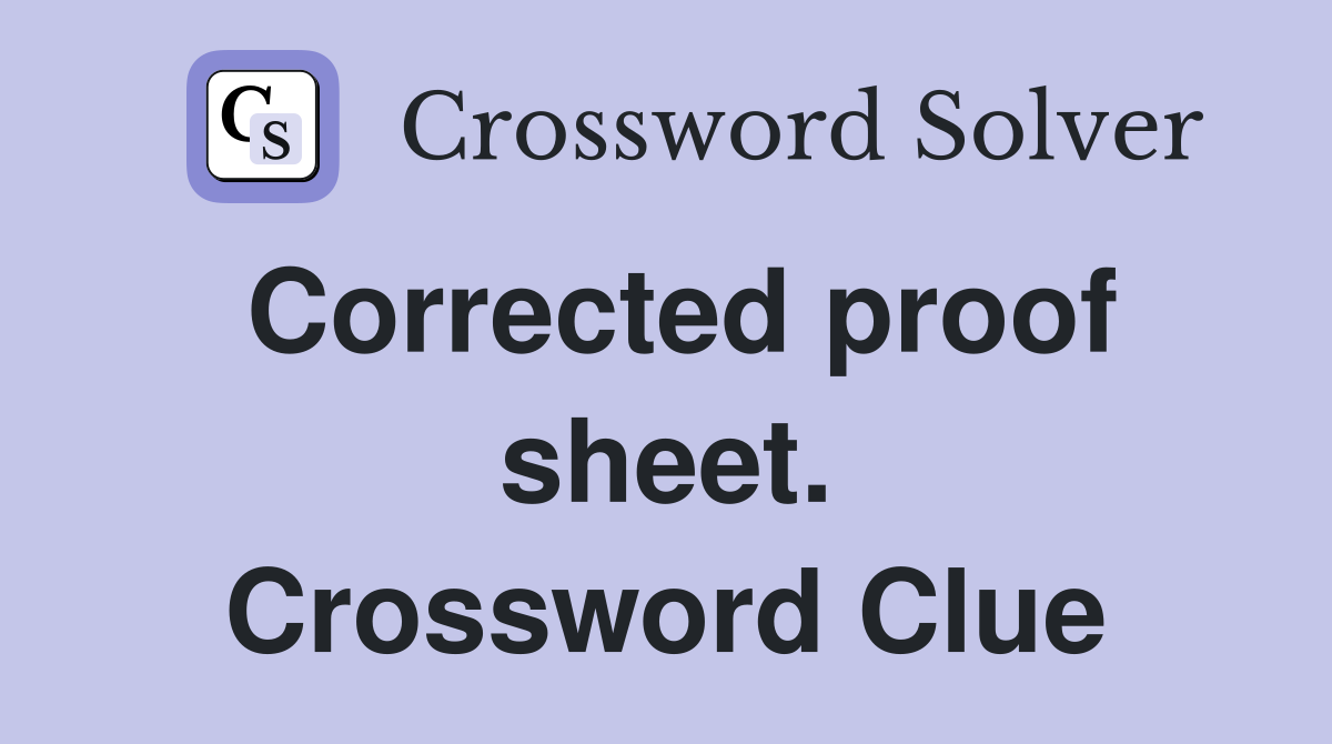 Corrected proof sheet. Crossword Clue