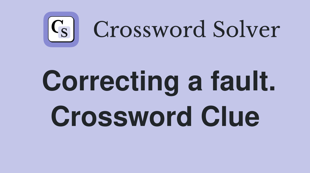 Correcting a fault. Crossword Clue
