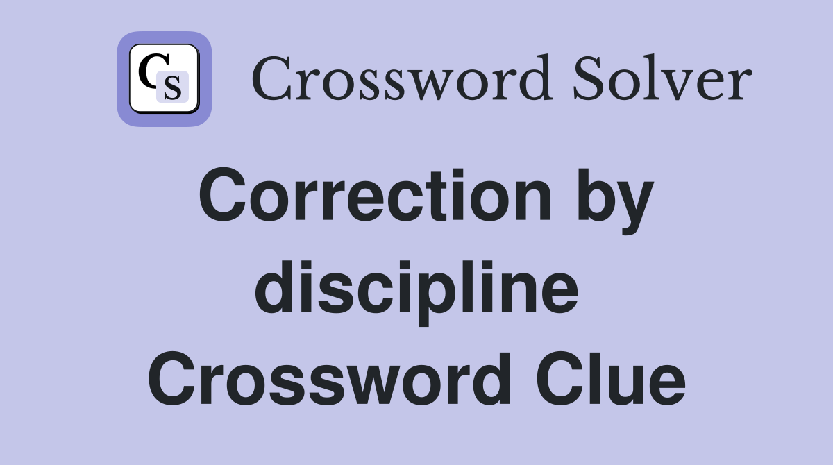 Correction by discipline Crossword Clue