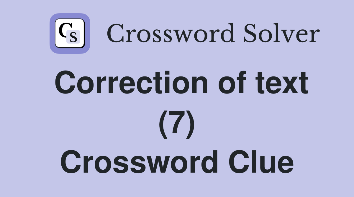 Correction of text (7) Crossword Clue