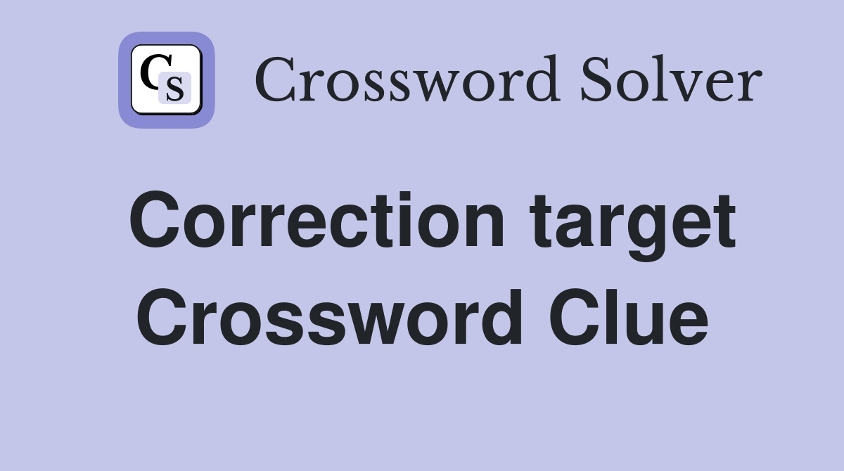 Correction target Crossword Clue