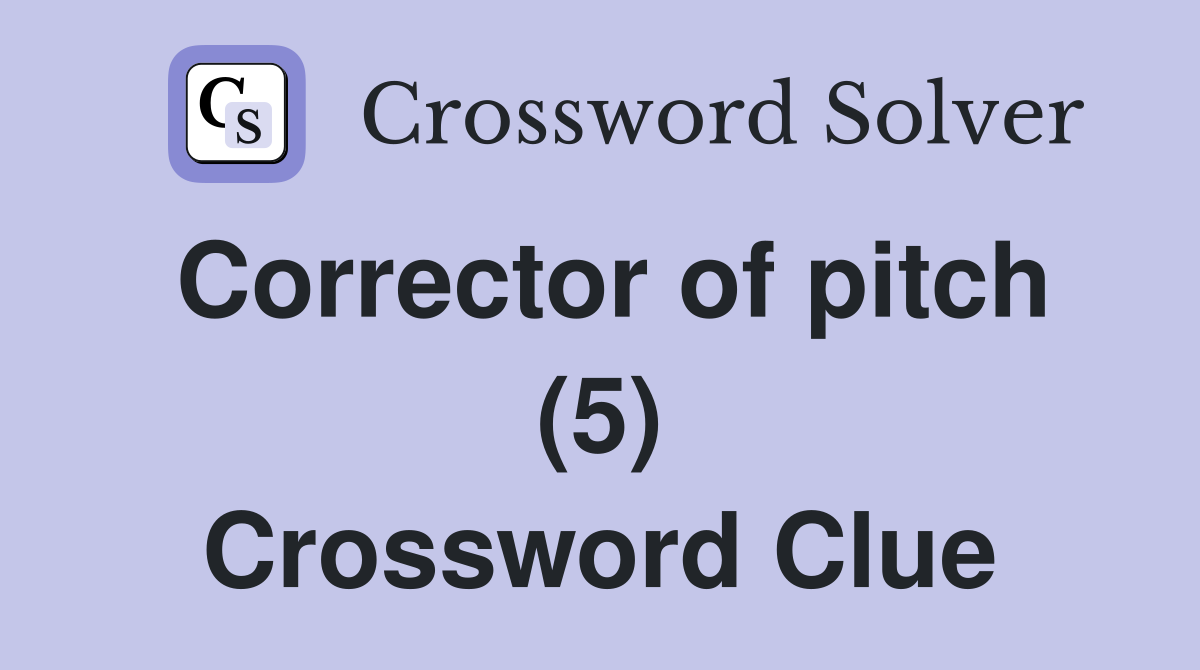 Corrector of pitch (5) Crossword Clue