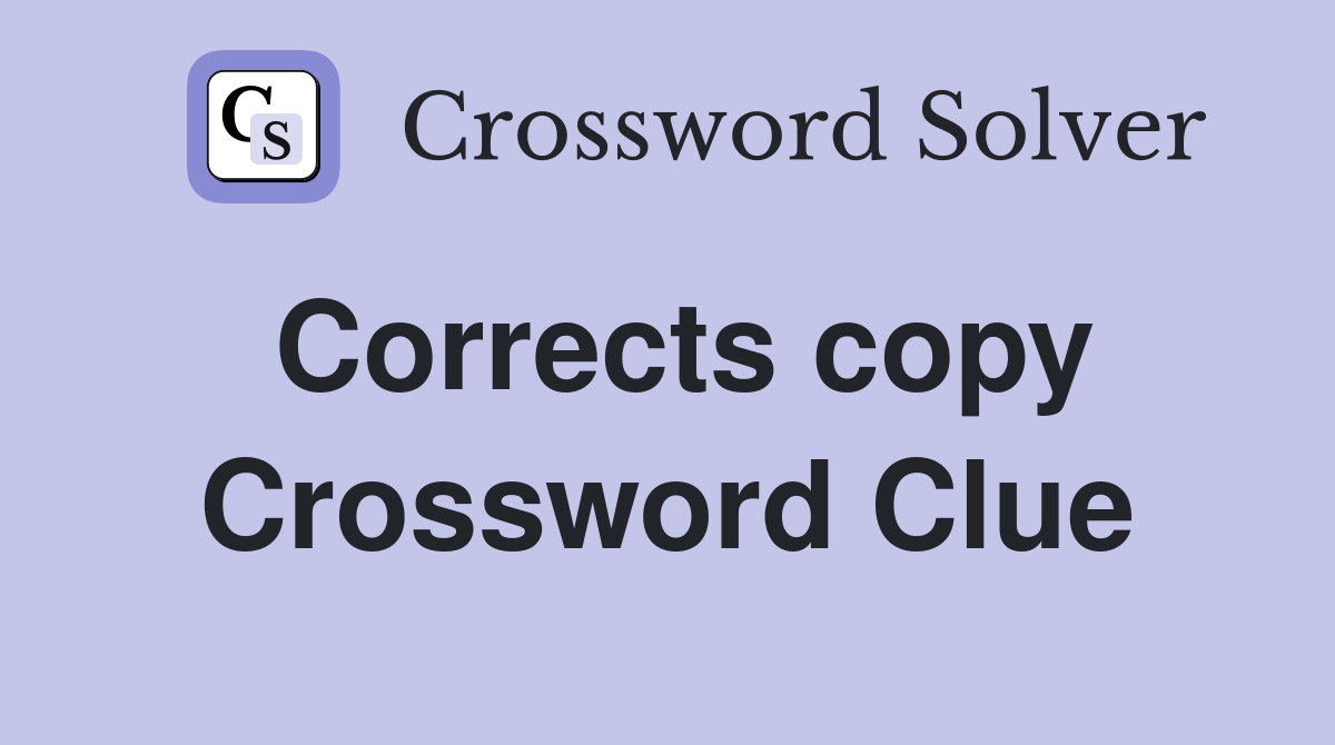 Corrects copy Crossword Clue