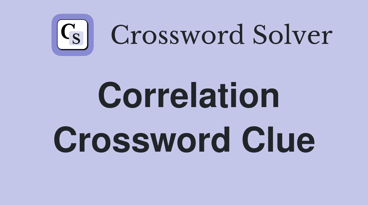 Correlation Crossword Clue