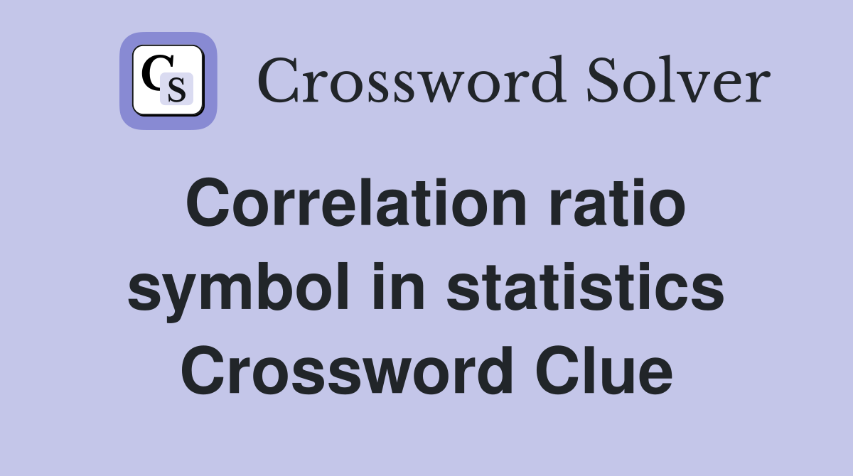 Correlation ratio symbol in statistics Crossword Clue