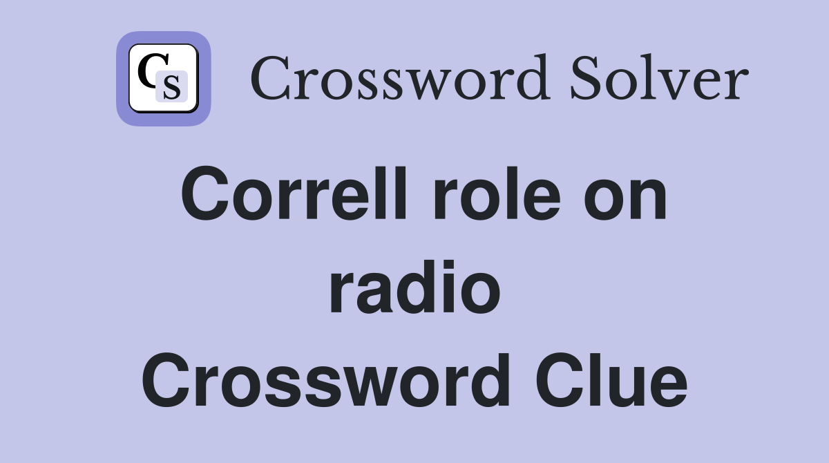 Correll role on radio Crossword Clue