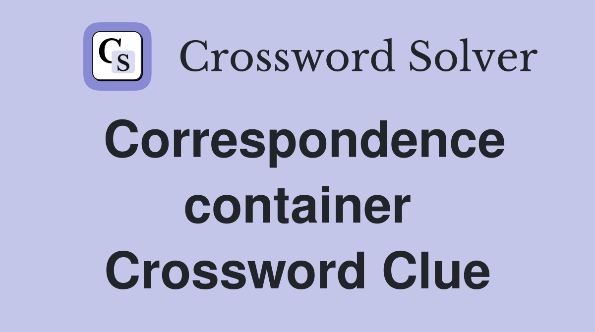 Correspondence container Crossword Clue