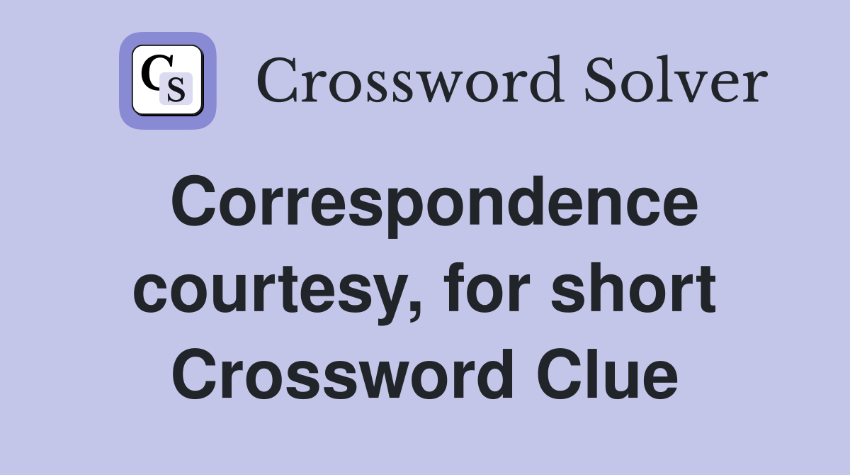 Correspondence courtesy, for short Crossword Clue