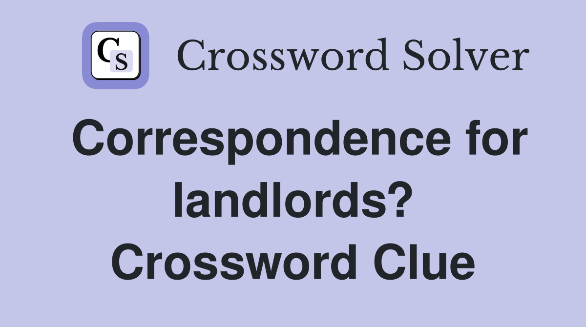 Correspondence for landlords? Crossword Clue