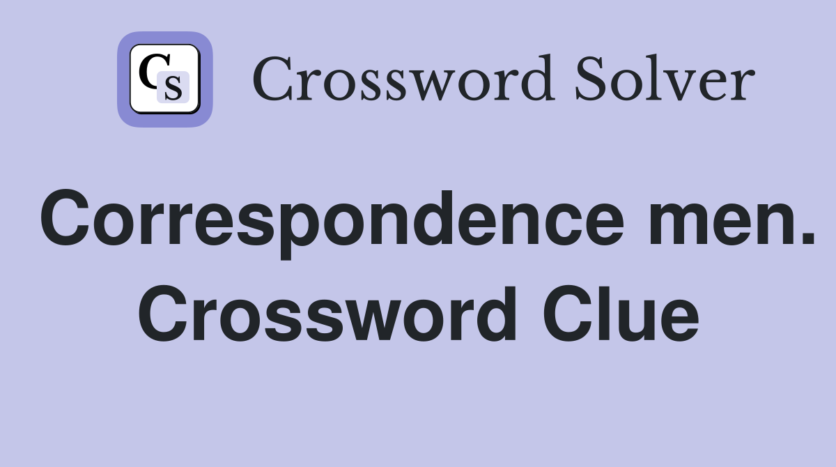Correspondence men. Crossword Clue