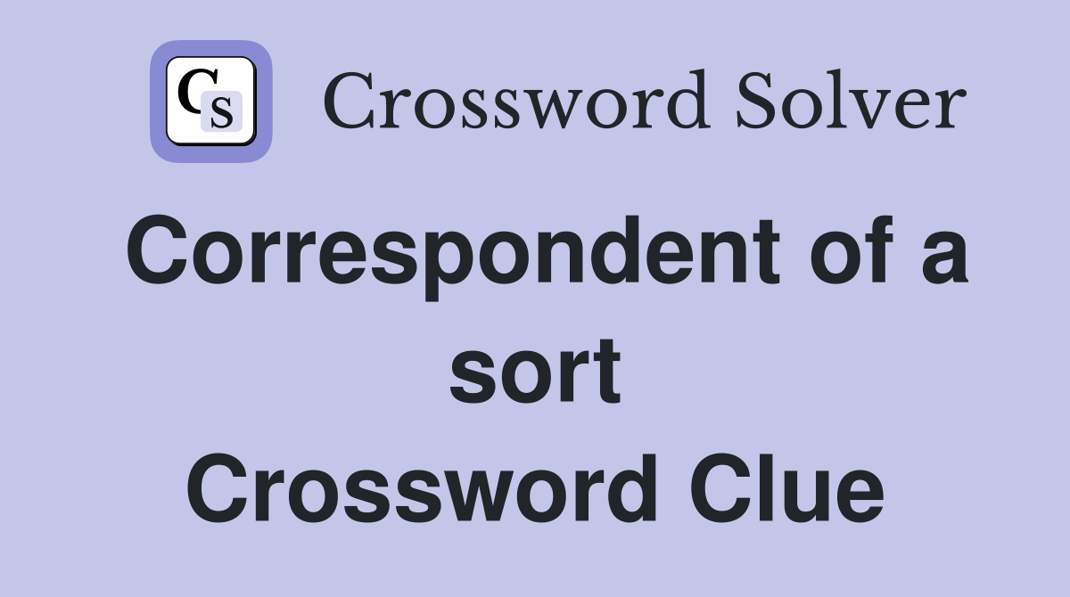 Correspondent of a sort Crossword Clue