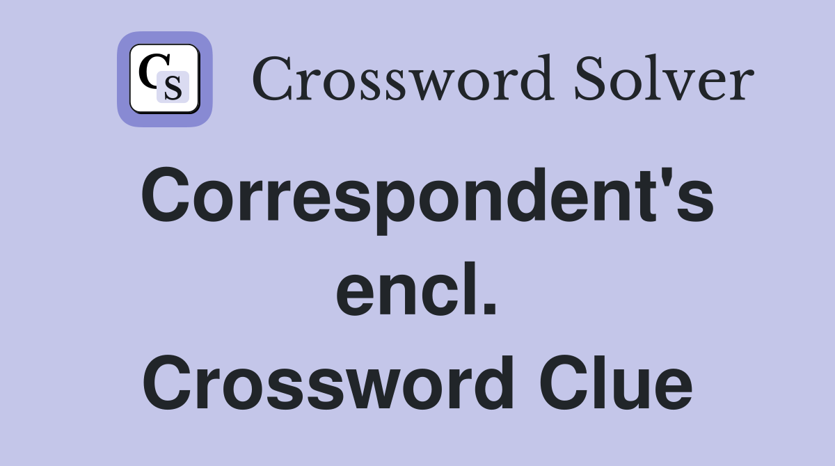 Correspondent's encl. Crossword Clue