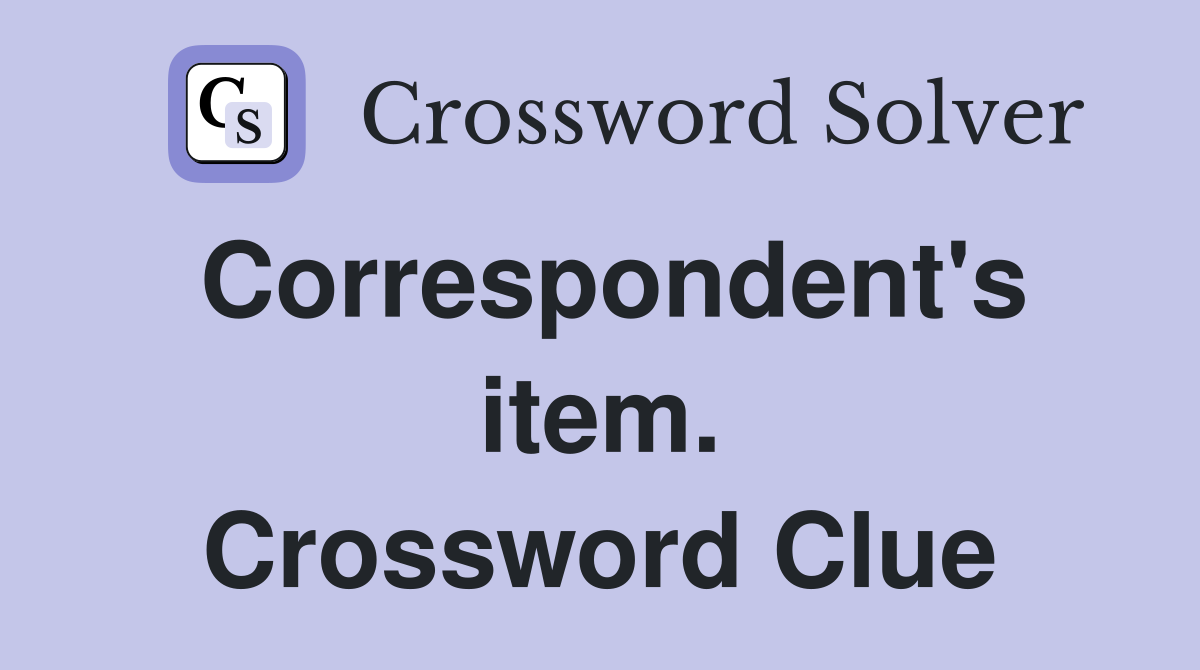 Correspondent's item. Crossword Clue