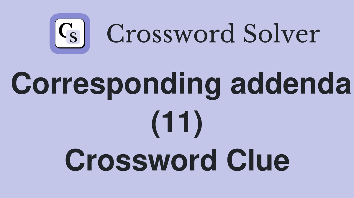 Corresponding addenda (11) Crossword Clue