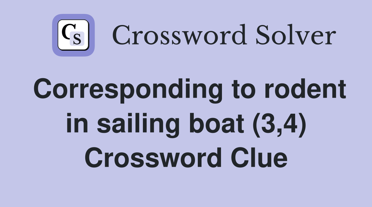 Corresponding to rodent in sailing boat (3,4) Crossword Clue