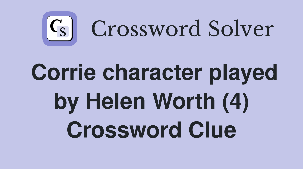 Corrie character played by Helen Worth (4) Crossword Clue